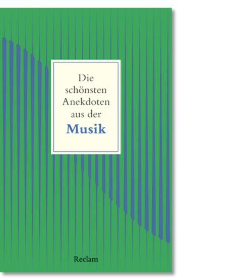 Raderer, Friederike C.; Wehmeier, Rolf: Die schönsten Anekdoten aus der Musik