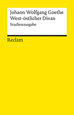 Goethe, Johann Wolfgang: West-östlicher Divan (Studienausgabe) | Reclam  Verlag