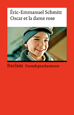 Schmitt, Éric-Emmanuel: Oscar et la dame rose | Reclam Verlag