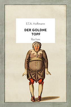 Hoffmann, E.T.A.: Der goldne Topf | Reclam Verlag