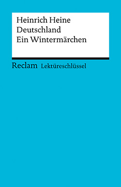 Kröger, Wolfgang: Lektüreschlüssel. Heinrich Heine: Deutschland. Ein  Wintermärchen | Reclam Verlag