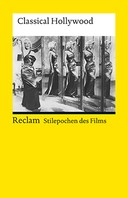 Stilepochen des Films. Classical Hollywood | Reclam Verlag