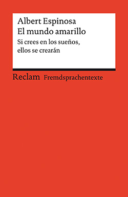 Espinosa, Albert: El mundo amarillo | Reclam Verlag