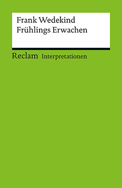 Florack, Ruth: Interpretation. Frank Wedekind: Frühlings Erwachen (PDF) |  Reclam Verlag