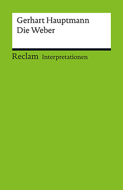 Sprengel, Peter: Interpretation. Gerhart Hauptmann: Die Weber (PDF) | Reclam  Verlag