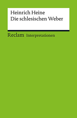 Stauf, Renate: Interpretation. Heinrich Heine: Die schlesischen Weber (PDF)  | Reclam Verlag