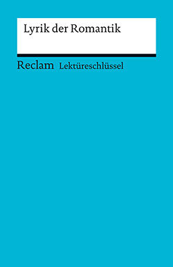 Köcher, Markus; Riman, Anna: Lektüreschlüssel. Lyrik der Romantik (PDF)
