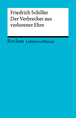Poppe, Reiner: Lektüreschlüssel. Friedrich Schiller: Der Verbrecher aus  verlorener Ehre (EPUB) | Reclam Verlag