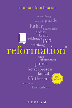 Kaufmann, Thomas: Reformation. 100 Seiten (EPUB) | Reclam Verlag