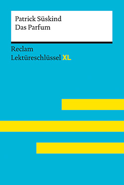 Bernsmeier, Helmut: Lektüreschlüssel XL. Patrick Süskind: Das Parfum (EPUB)  | Reclam Verlag