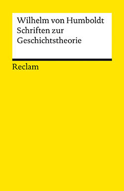 Humboldt, Wilhelm von: Schriften zur Geschichtstheorie (EPUB)
